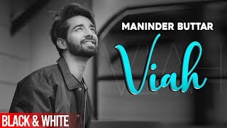 Viah Official BampW Video  Maninder Buttar Ft Bling Singh  Latest Punjabi Songs 2019 [upl. by Xonnel]