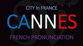 How to Pronounce Cannes Movie Festival  French Pronunciation [upl. by Gnouhk646]