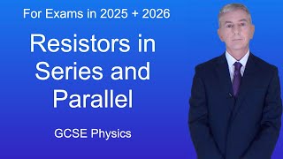 GCSE Physics Revision quotResistors in Series and Parallel [upl. by Daye3]