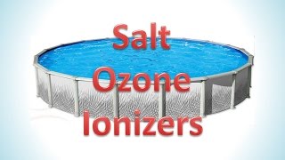 Chlorine Alternatives Salt Generators Ozone Ionizers Reviews for Above Ground Pools [upl. by Erde]