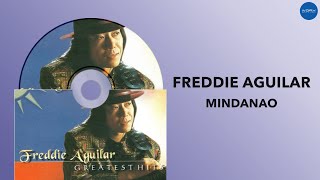 Freddie Aguilar  Mindanao Official Audio [upl. by Zach243]