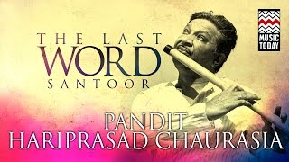 The Last Word in Flute  Audio Jukebox  Instrumental  Pandit Hariprasad Chaurasia  Music Today [upl. by Ybreh]