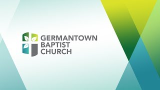 Germantown Baptist Church  Live Stream [upl. by Saint]