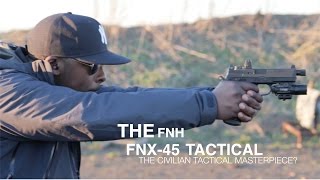 FNH FNX 45 Tactical Review The Civilian Tactical Masterpiece [upl. by Hajin203]