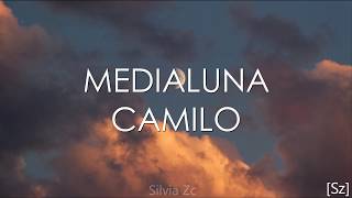 Camilo  Medialuna Letra [upl. by Anyad927]