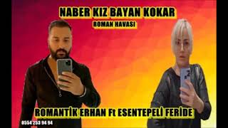 NABER KIZ BAYAN KOKAR ROMANTİK ERHAN ESENTEPELİ FERİDE OLABİLİR YENİ ROMAN HAVASI [upl. by Olds]