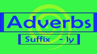 Adverbs  With Suffix ly [upl. by Retseh777]