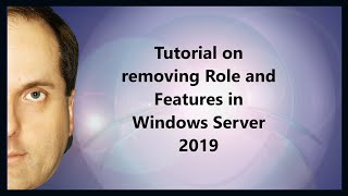 Tutorial on removing Role and Features in Windows Server 2019 [upl. by Bellina]