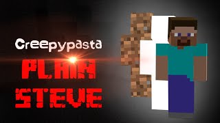 Minecraft Creepypasta  PLAIN STEVE Horror [upl. by Arundel466]