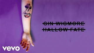 Gin Wigmore  Hallow Fate Official Audio [upl. by Telimay]