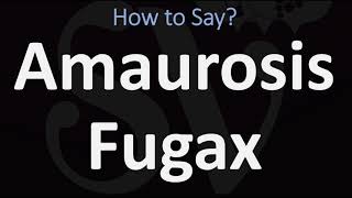 How to Pronounce Amaurosis Fugax CORRECTLY [upl. by Adore]