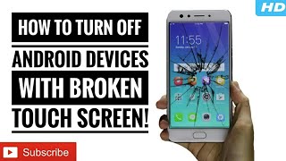 How To Switch Off a Smart Phone With a Broken Touch Screen And a NONREMOVABLE Battery [upl. by Goober]