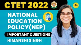 National Education Policy NEP 2020 Important Questions by Himanshi Singh  CTET 2022 Online Exam [upl. by Ynaffi]