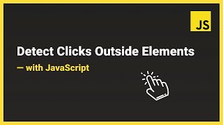 How to Detect Clicks Outside of Elements with Vanilla JavaScript [upl. by Alleon]