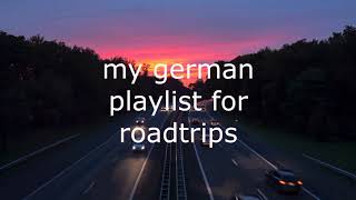 my german playlist for roadtrips [upl. by Montano]