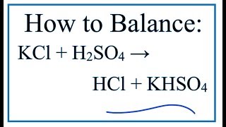 How to Balance KCl  H2SO4  HCl  KHSO4 [upl. by Kifar965]