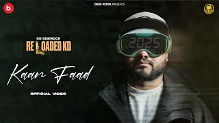 KAAN FAAD Official Video  Reloaded KD DESIROCK  Latest Haryanvi Hiphop Song 2025  Desi Rock [upl. by Laerdna]