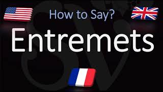 How to Pronounce Entremets CORRECTLY [upl. by Cypro]