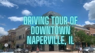 Downtown Naperville IL Driving Tour  Naperville Illinois  Chicago Western Suburbs [upl. by Gnouc901]