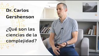 Dr Carlos Gershenson  ¿Qué son las ciencias de la complejidad [upl. by Karee438]