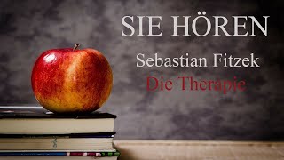 Sebastian Fitzek  Die Therapie  Hörbuch Komplett [upl. by Smaj]