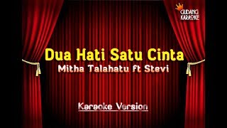 Mitha Talahatu ft Stevi  Dua Hati Satu Cinta Karaoke [upl. by Aidualk]