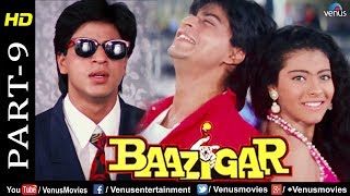 Baazigar  Part 9  HD Movie  Shahrukh Khan Kajol Shilpa Shetty  Evergreen Blockbuster Movie [upl. by Kyl330]