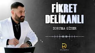 Fikret Delikanlı  Zoruma Gider [upl. by Xavier]