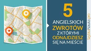 5 Angielskich Zwrotów  Znajdź się w Każdym MIEŚCIE Świata Angielski w podróży cz 3 [upl. by Archibald]