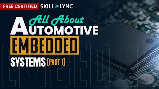 Automotive Embedded Systems PART  1  Free Certified Workshop  SkillLync [upl. by Charyl]