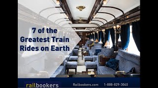 7 of the Greatest Train Rides on Earth [upl. by Ientruoc]