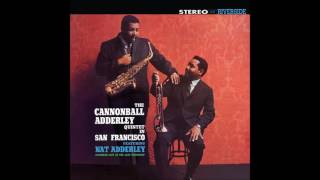 The Cannonball Adderley Quintet In San Francisco 1959 Full Album [upl. by Yllac44]