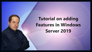 Tutorial on adding Features in Windows Server 2019 [upl. by Nehepts599]