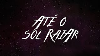 DigitalBomb  Até O Sol Raiar Áudio e Letra [upl. by Munson]